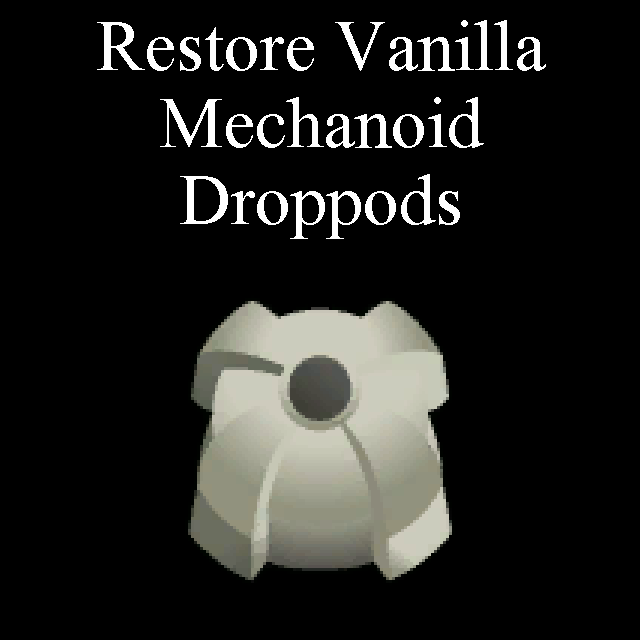 Restore Vanilla Mechanoid Droppods