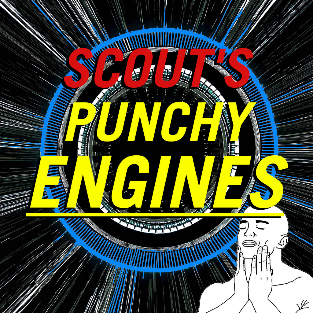 Scout's Punchy Engines