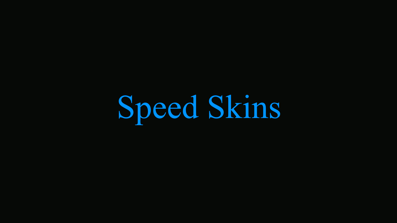 Speed Skins