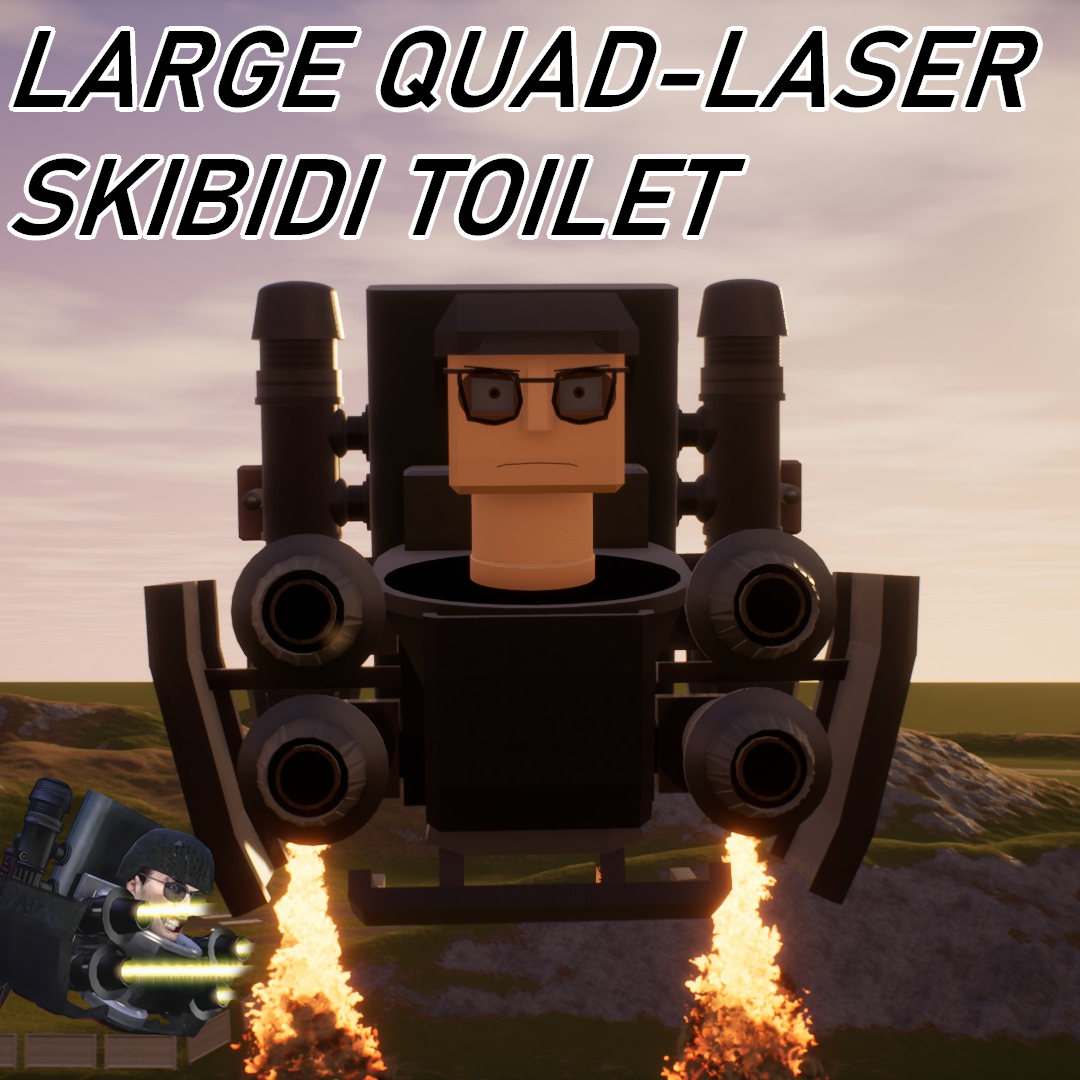 Large Quad-Laser Skibidi Toilet! Skibi