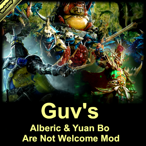 Guv's Alberic & Yuan Bo Are Not Welcome Mod (Updated Patch 7.0.1 / 2025-12-09)