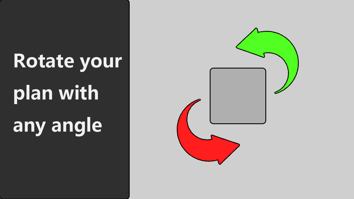 Rotate your plan with any angle