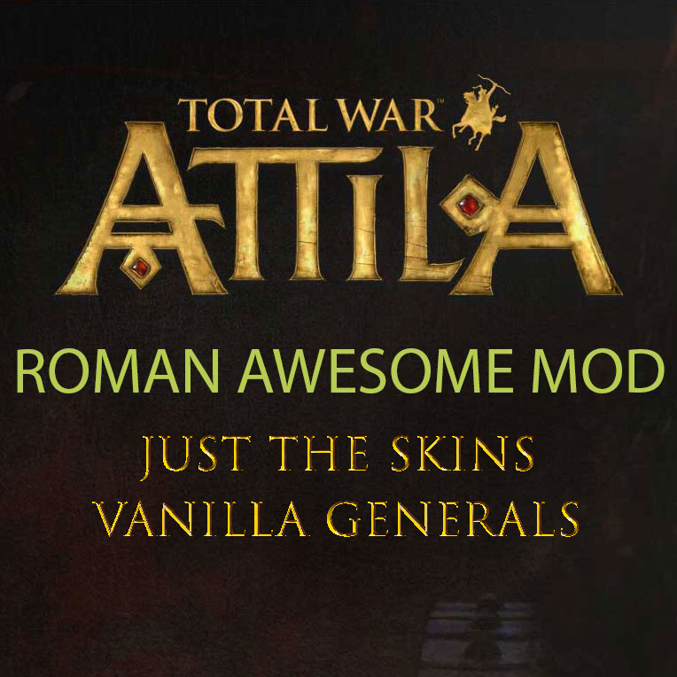 Roman Awesome mod Reskins With Vanilla Generals