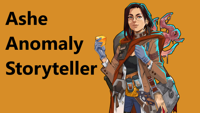 Ashe Anomaly Storyteller