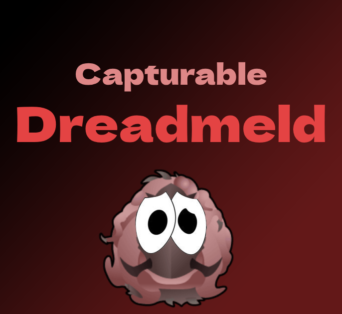 Capture the Dreadmeld