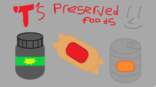 T's Preserved Foods (OUTDATED 1.5 VERSION)