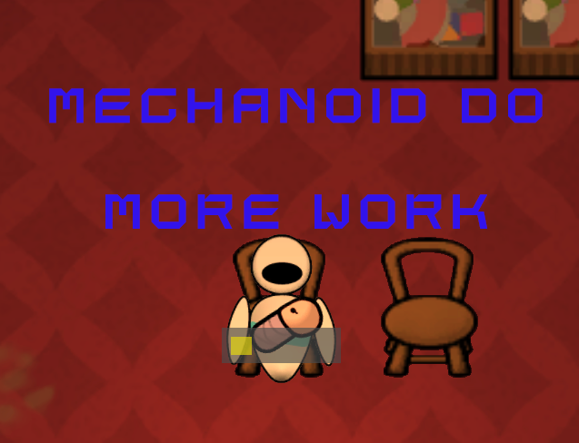 [MRP]Mechanoid Do More Work