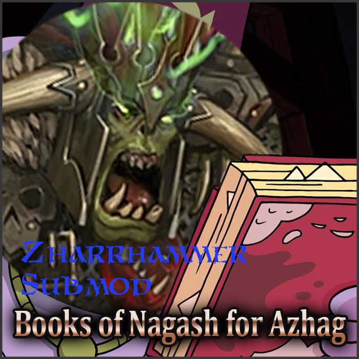 Books of Nagash for Azhag (Zharrhammer Submod)