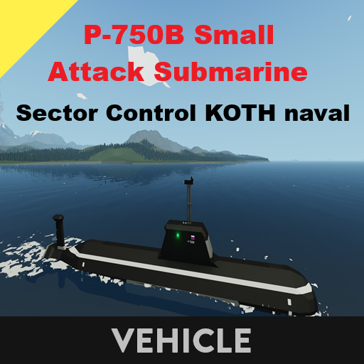 P-750B Small Attack Submarine    Sector Control KOTH naval