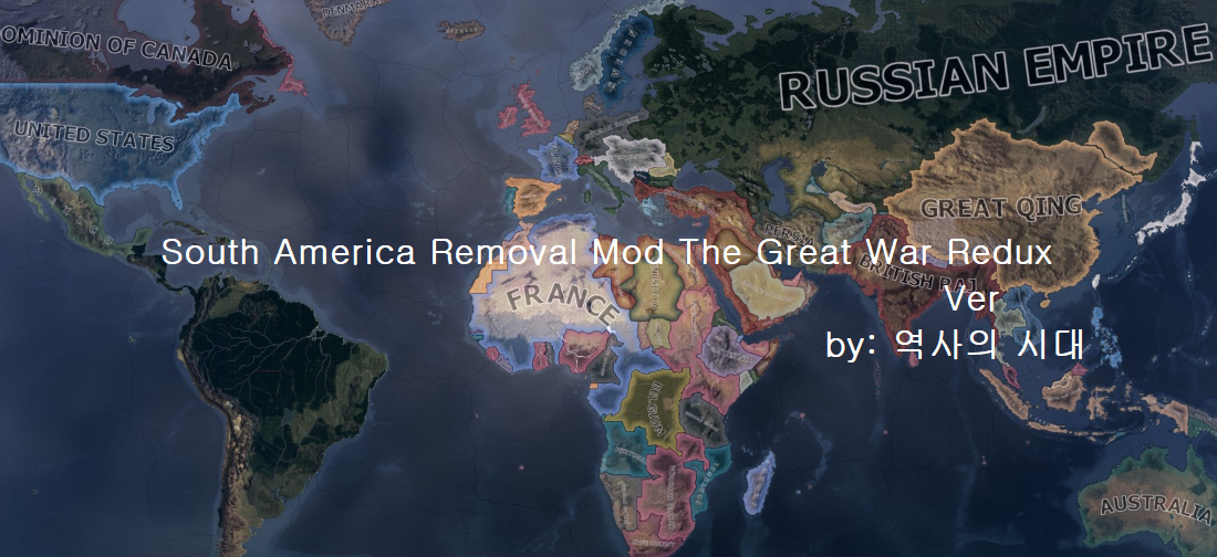 South America Removal Mod The Great War Redux Ver