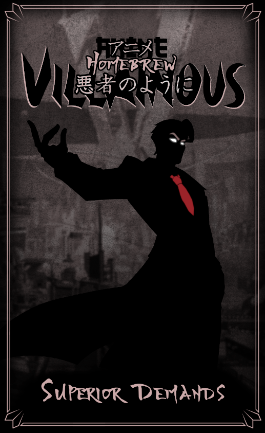 Superior Demands - Anime Villainous Homebrew Expansion
