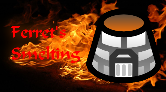 Ferret's Smelting