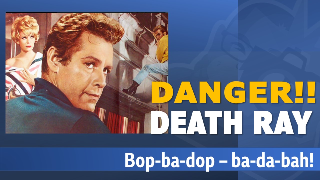 Danger!  Death Ray