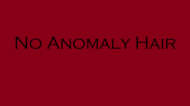 No Anomaly Hair