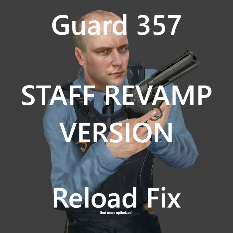 Guard 357 Reload Fix (Staff Revamp compatible)