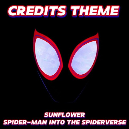 SunFlower - Spider-Man Into The SpiderVerse - Credits Theme