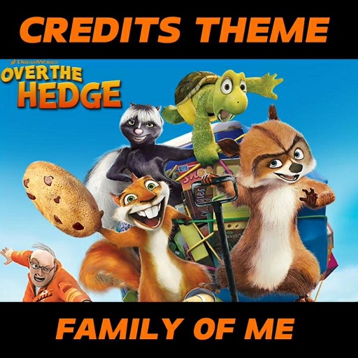 Family of Me - Over The Hedge - Credits Theme
