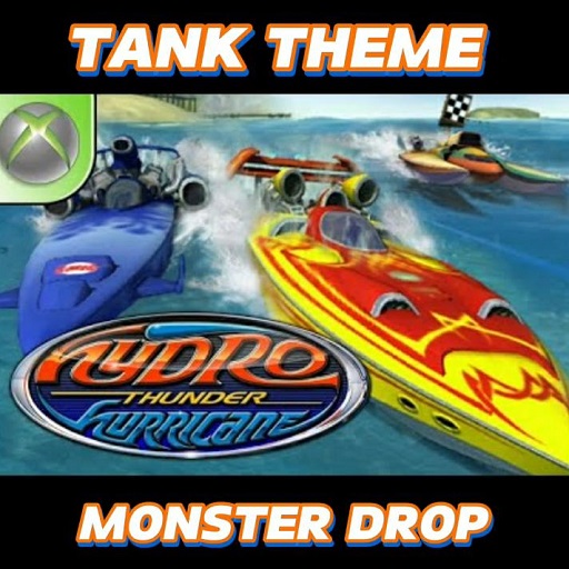 Monster Drop - Hydro Thunder Hurricane - Tank Theme