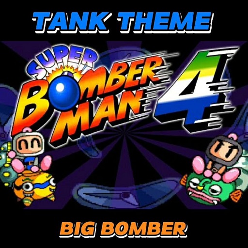 Big Bomber - Super Bomberman 4 - Tank Theme