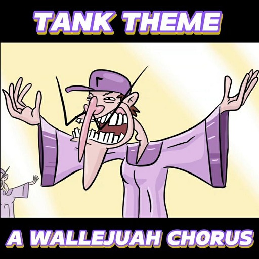 A Wallelujah Chorus - Tank Theme