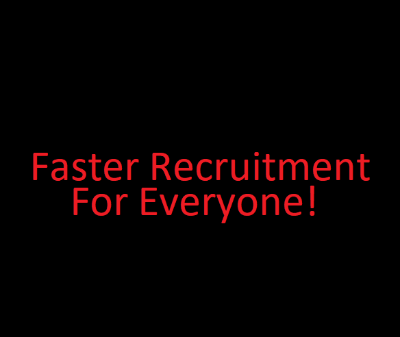 Reduced Local and Global Recruitment Times for All