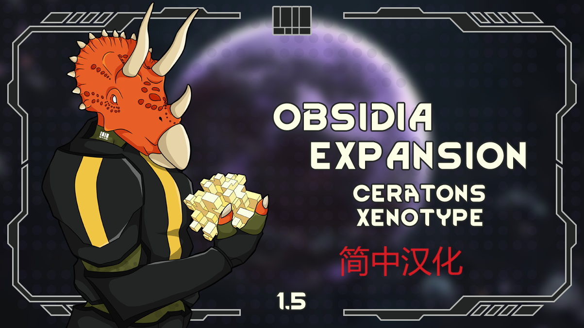 Obsidia Expansion-Ceratons Xenotype简中汉化