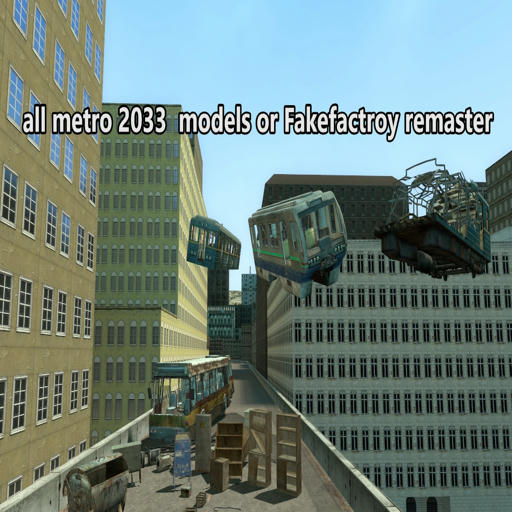 All metro 2033 modeles or Fakefactory remaster