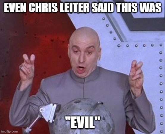 Even Chris Leiter Said This Was Evil