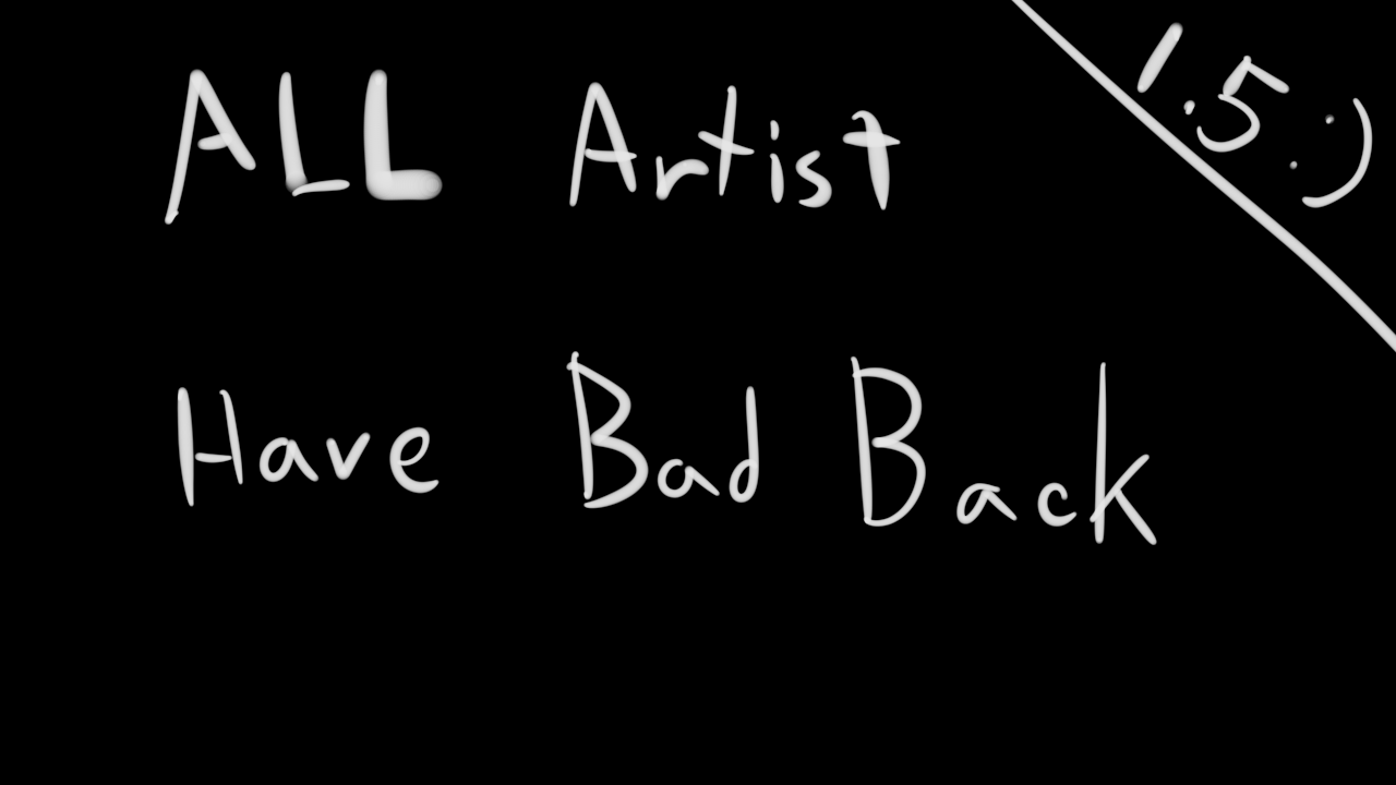 All Artist has bad back.