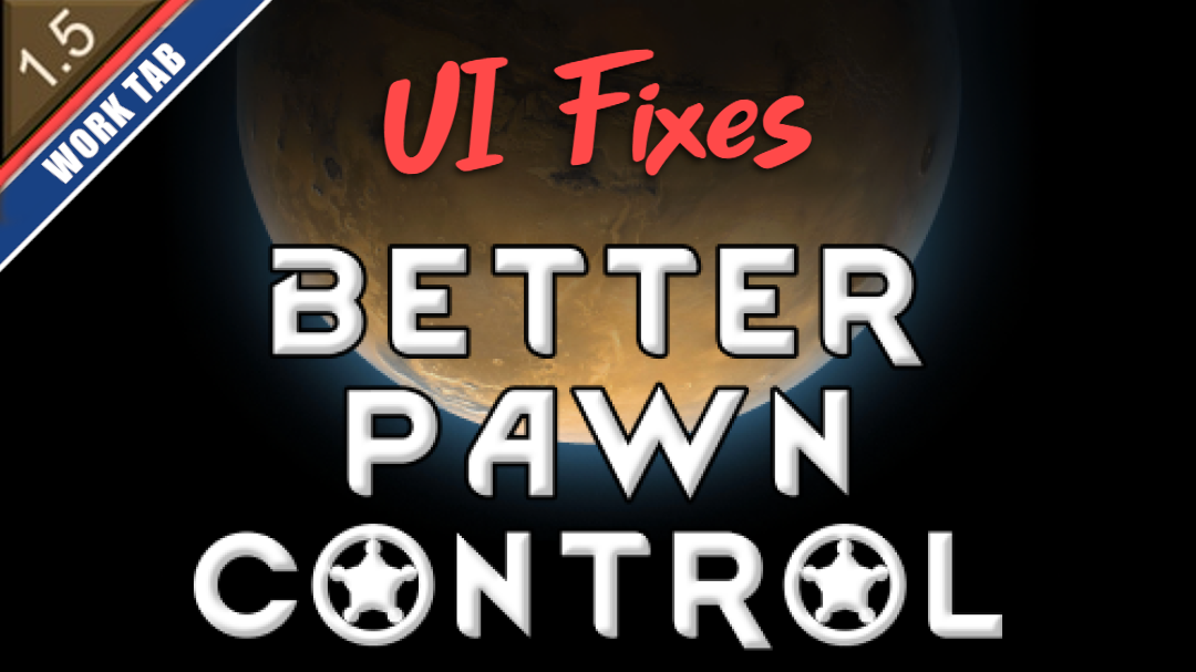 *OUTDATED - USE OFFICIAL* - BetterPawnControl  - 1.5 UI Fixes