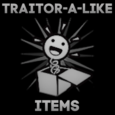 Traitor Alike Items