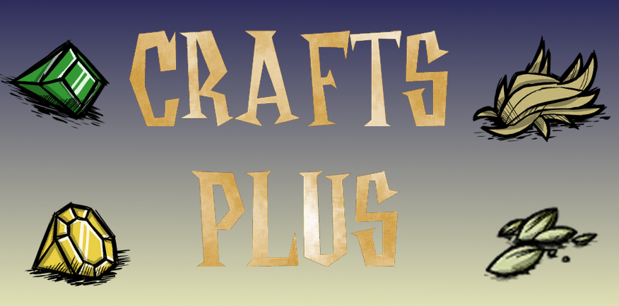 Crafts + – Don't Starve Together Mod