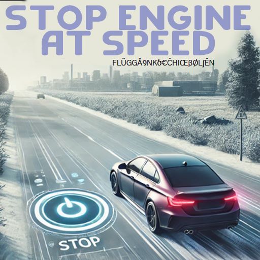 Stop Engine at Speed
