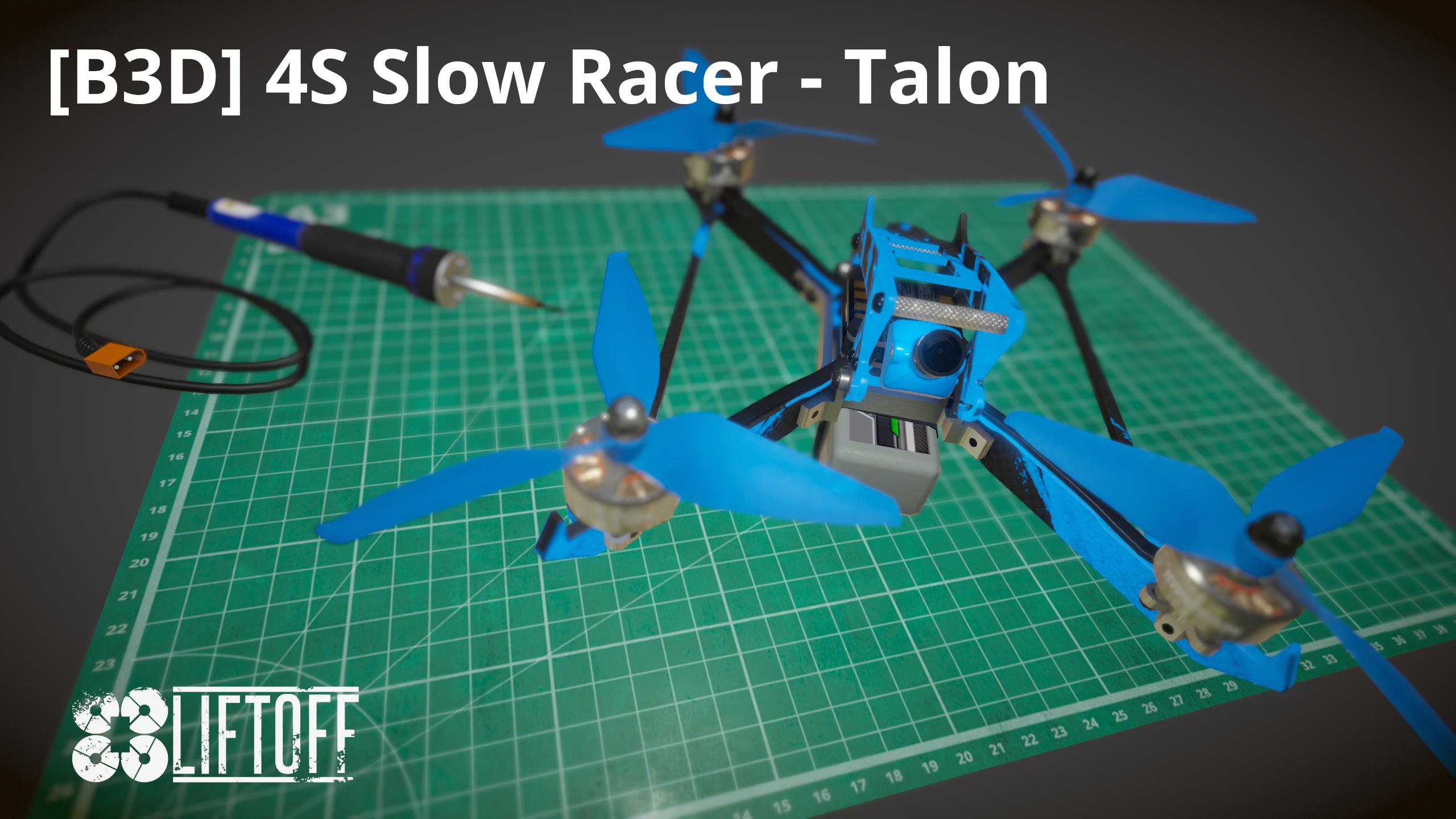 [B3D] 4S Slow Racer - Talon