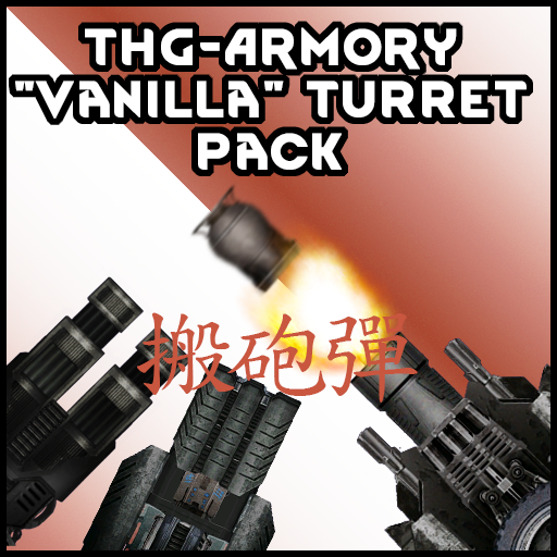 THG Armory - 'Vanilla' Turret pack 搬砲彈