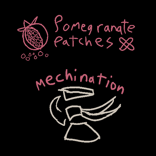 Pomegranate Patches: Mechination