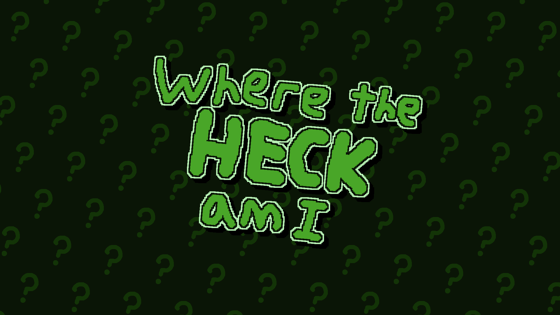 Where The Heck Am I
