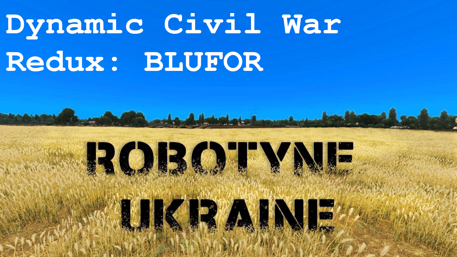 Dynamic Civil War Redux - Robotyne BLUFOR