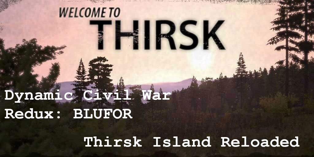 Dynamic Civil War Redux - Thirsk Island RLD BLUFOR