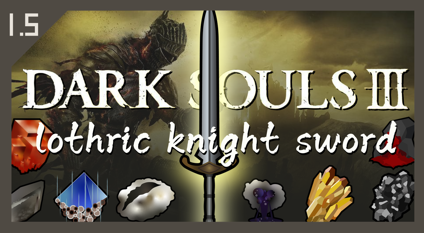 Dark Souls 3 : lothric knight sword and Gems