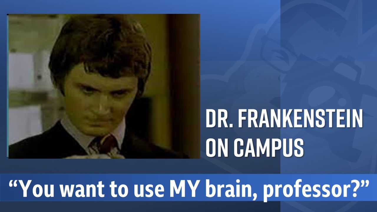 Dr. Frankenstein on Campus