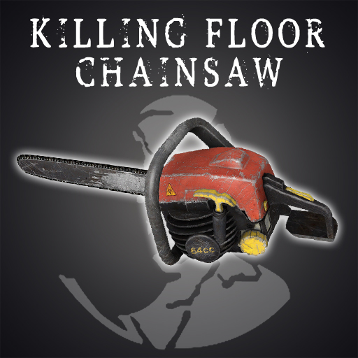 Killing Floor Chainsaw