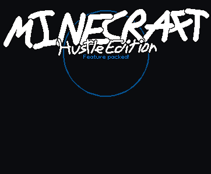 MINECRAFT Hustle Edition