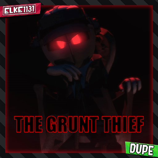 The Grunt Thief [Elke1131 Dupe] preview