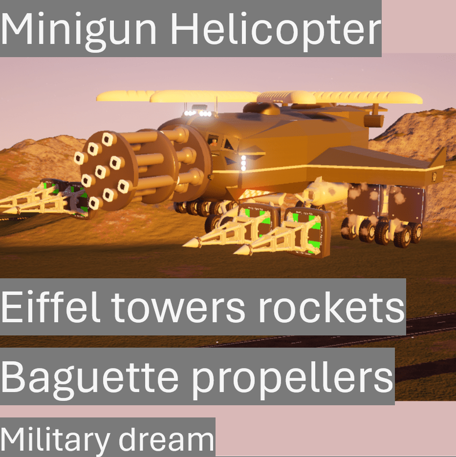 Minigun Helicopter on Baguettes Propellers & Eiffel towers rockets,military dream + interior