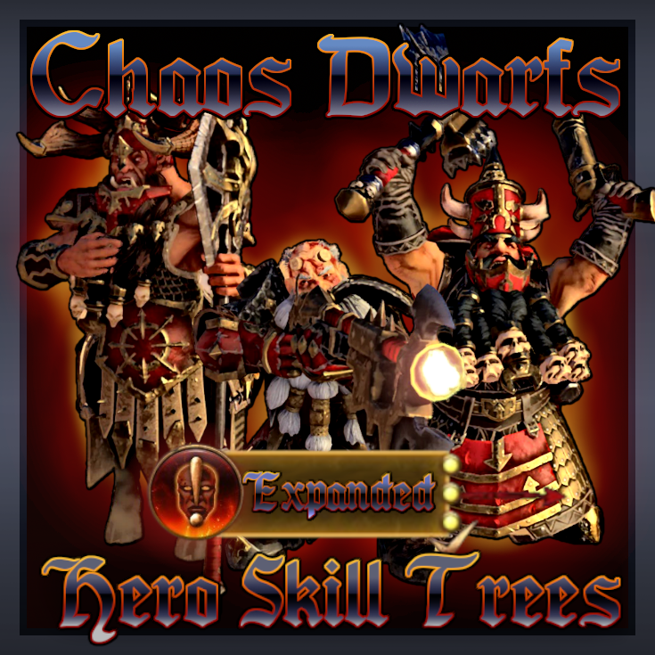 Chaos Dwarfs Expanded Hero Skill Trees