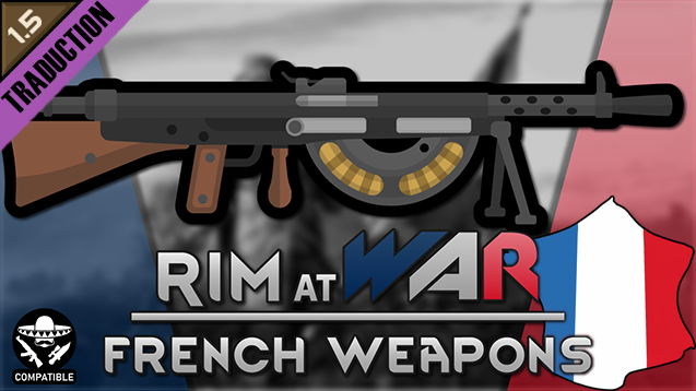 [HRK] RIM AT WAR - WW1 / WW2 French Weapons [Fr]
