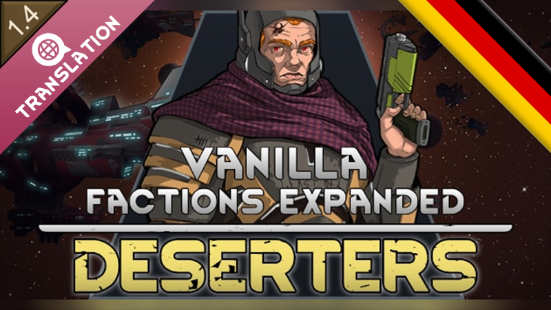 Vanilla Factions Expanded - Deserters - Deutsch (German Language Pack)