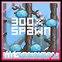 300x Spawns