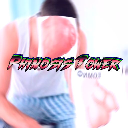 PHIMOSIS TOWER